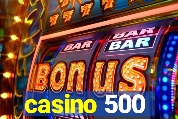 casino 500