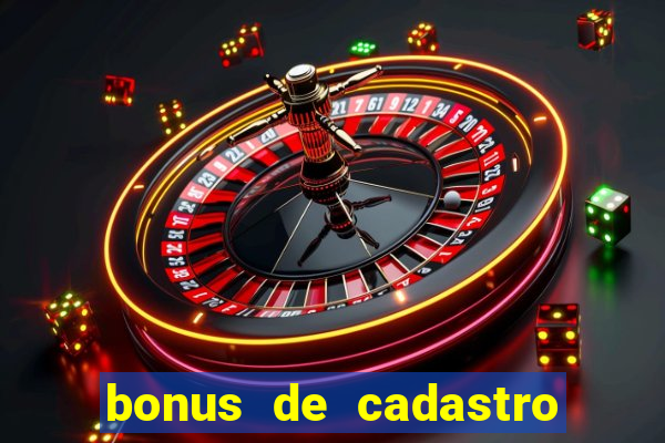 bonus de cadastro sem deposito cassino