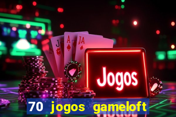 70 jogos gameloft para celular