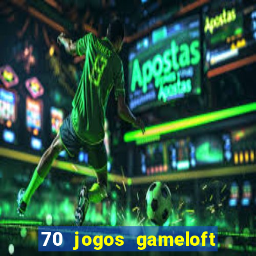 70 jogos gameloft para celular