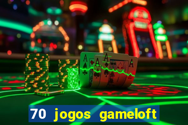 70 jogos gameloft para celular