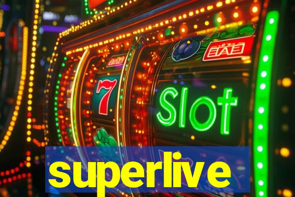 superlive