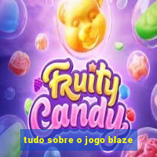 tudo sobre o jogo blaze