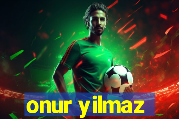 onur yilmaz