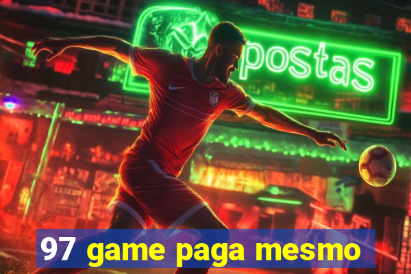 97 game paga mesmo