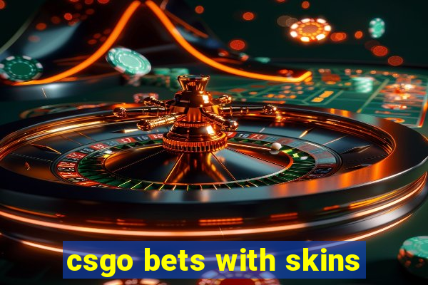 csgo bets with skins