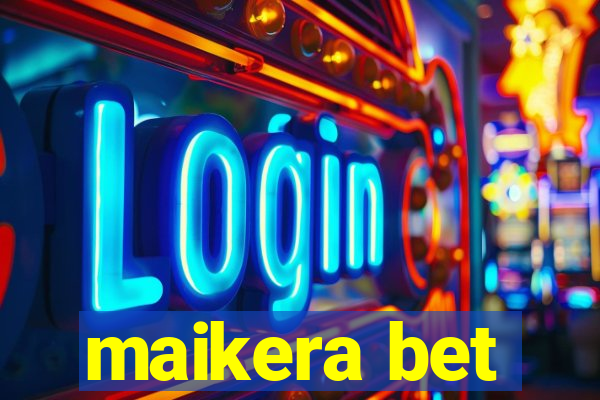 maikera bet