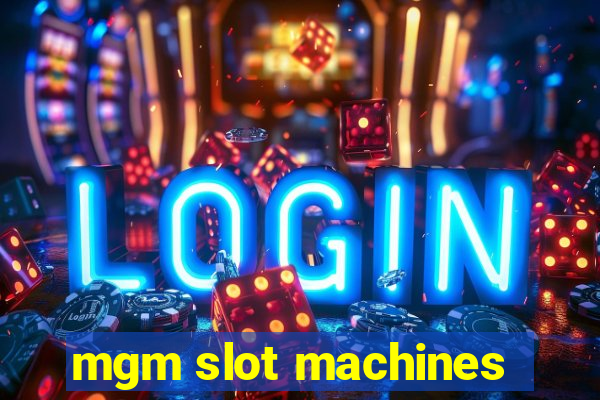 mgm slot machines