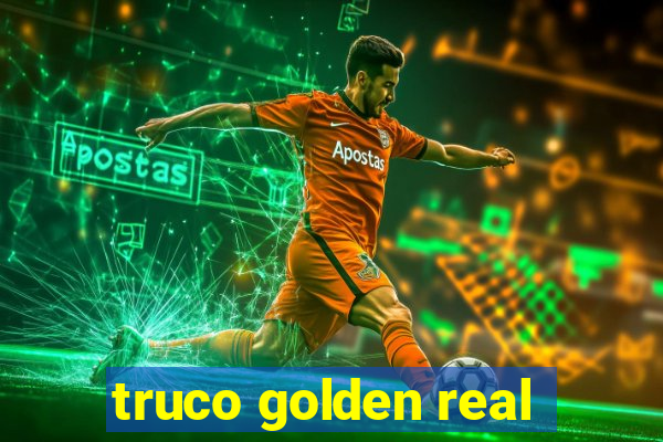 truco golden real