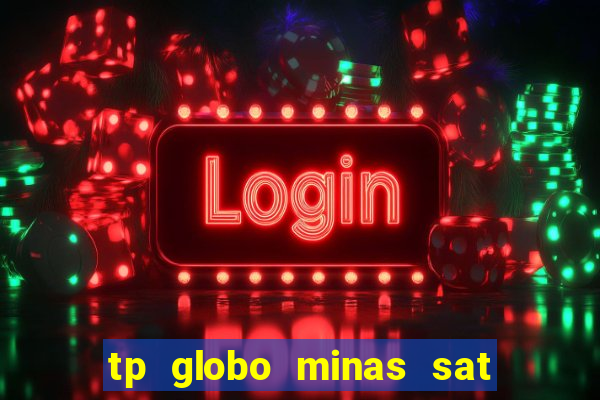 tp globo minas sat hd regional