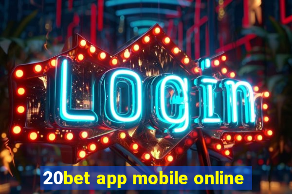 20bet app mobile online