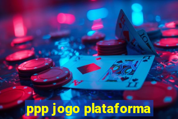 ppp jogo plataforma