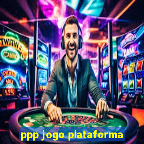 ppp jogo plataforma