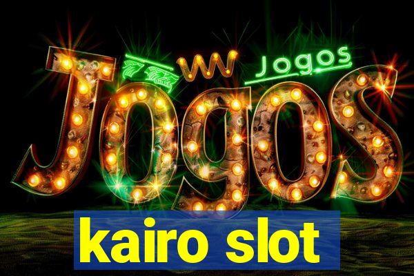 kairo slot