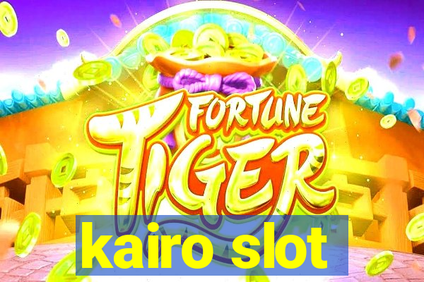 kairo slot