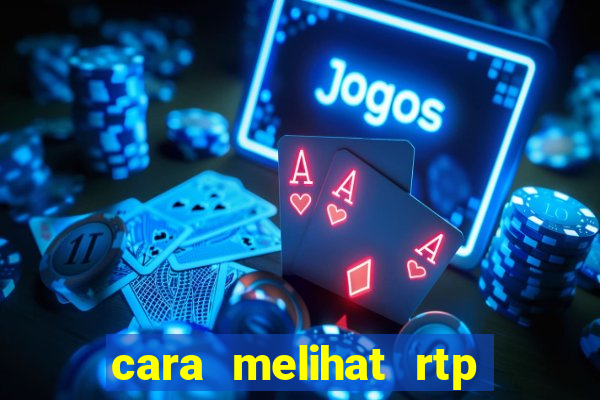 cara melihat rtp slot pragmatic