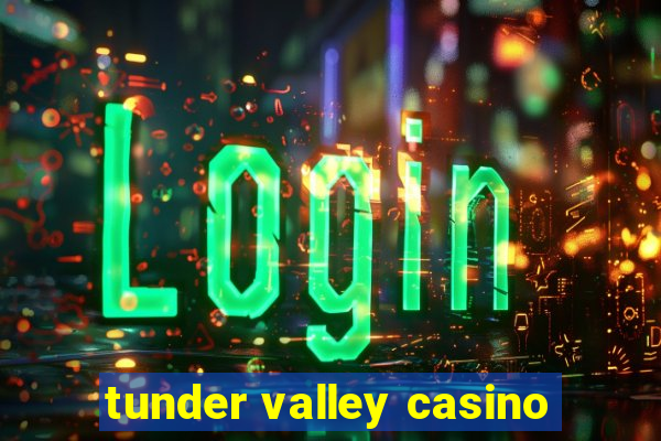 tunder valley casino