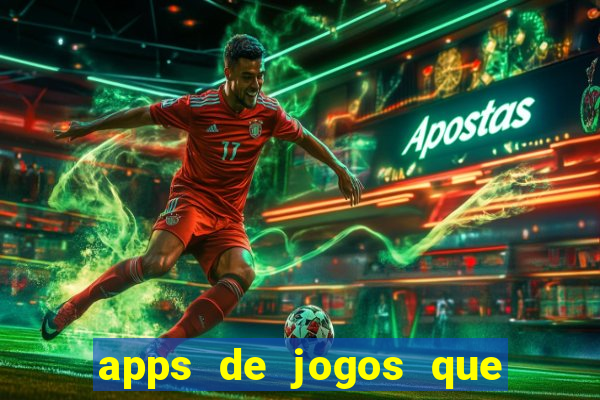 apps de jogos que pagam de verdade