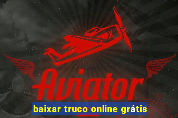 baixar truco online grátis