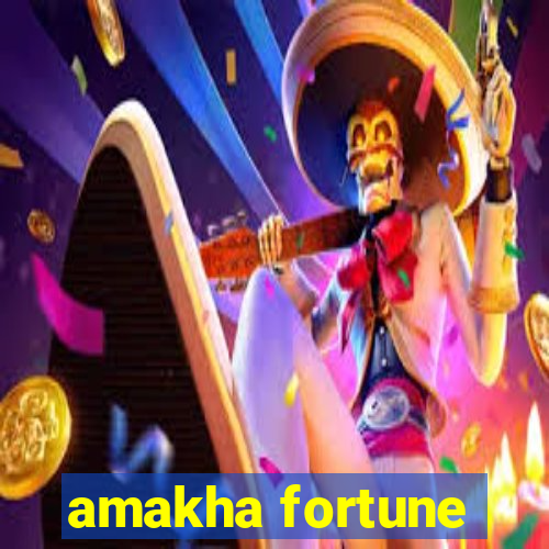 amakha fortune