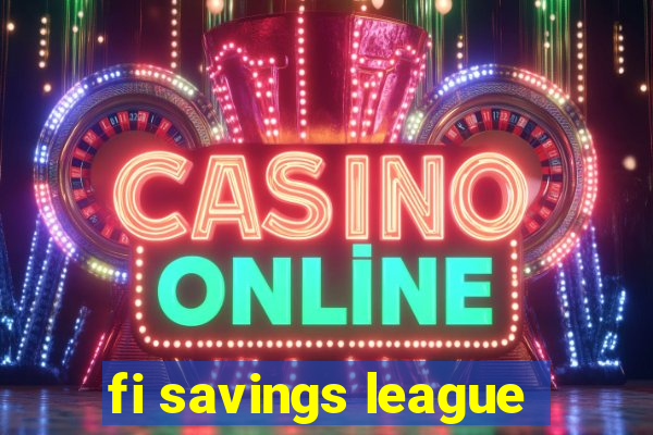 fi savings league