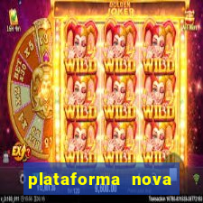 plataforma nova lançada hoje