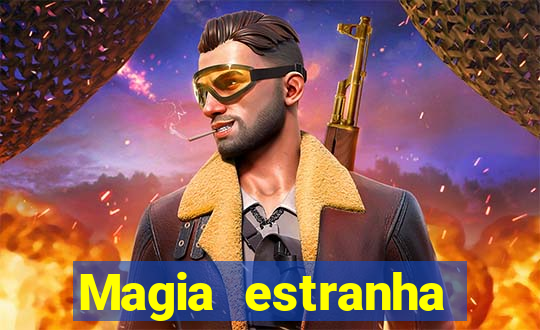 Magia estranha filme completo dublado