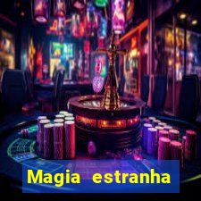 Magia estranha filme completo dublado