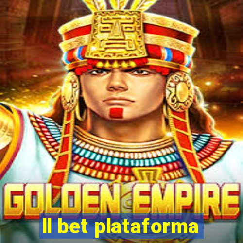 ll bet plataforma