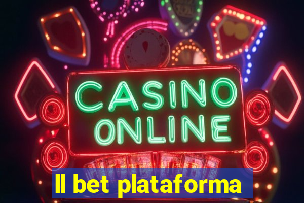 ll bet plataforma