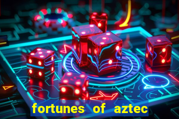 fortunes of aztec slot demo