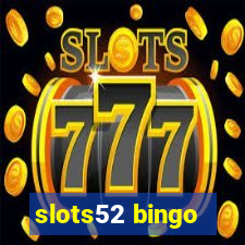 slots52 bingo