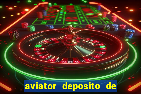 aviator deposito de 1 real