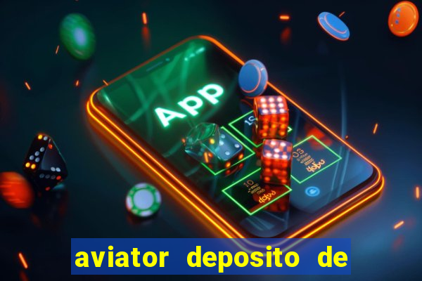 aviator deposito de 1 real