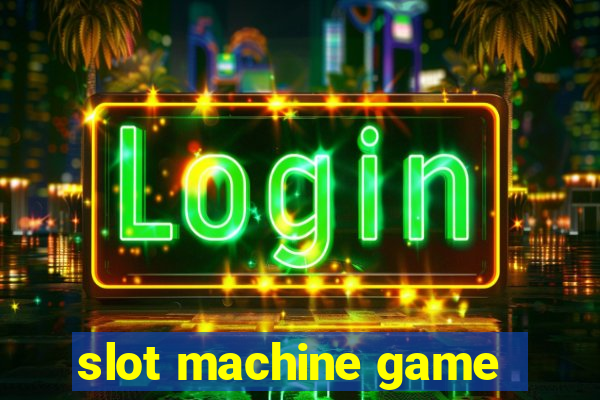 slot machine game