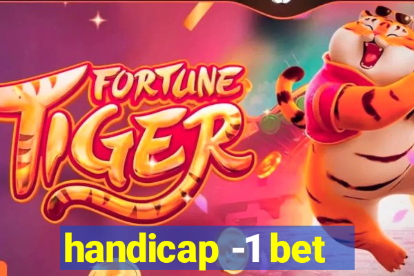 handicap -1 bet