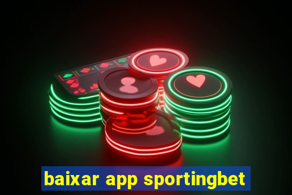 baixar app sportingbet