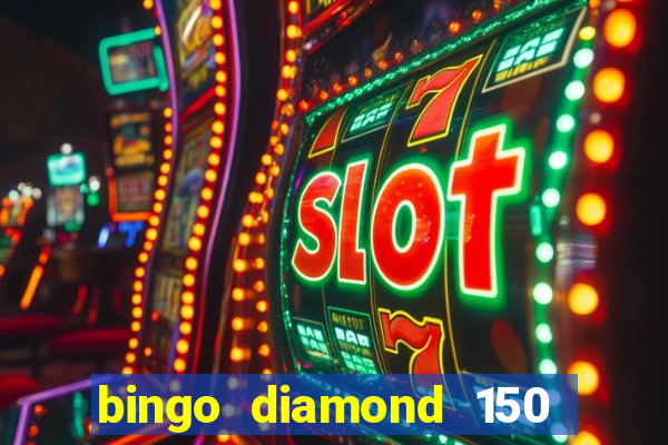 bingo diamond 150 free spins