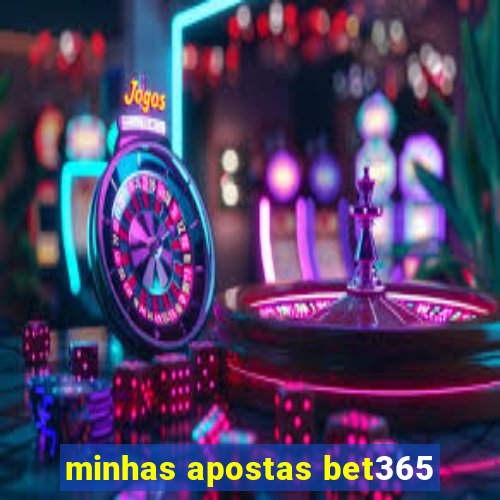 minhas apostas bet365