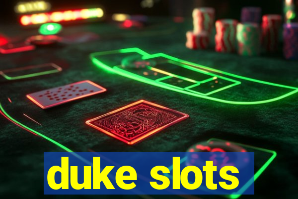 duke slots