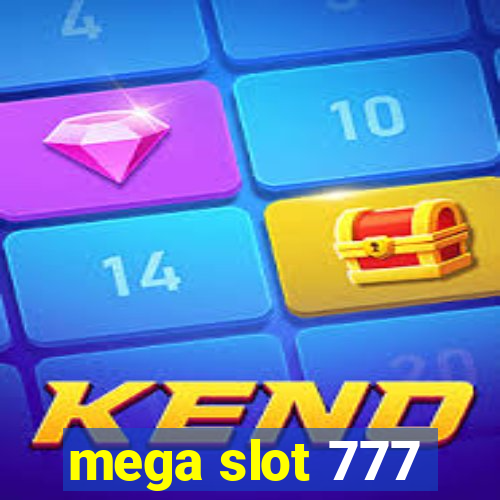 mega slot 777