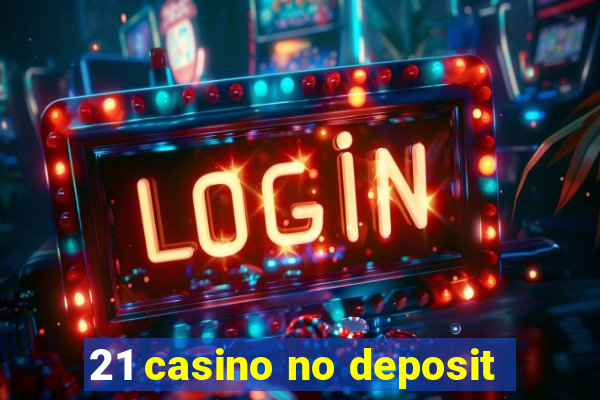 21 casino no deposit