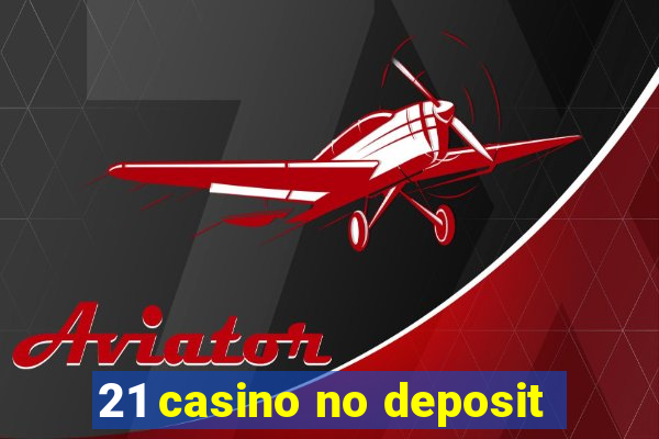 21 casino no deposit