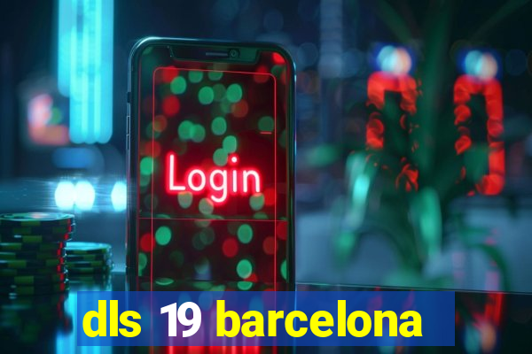 dls 19 barcelona