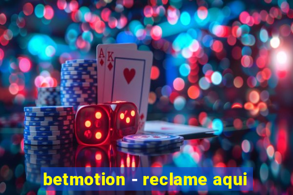 betmotion - reclame aqui