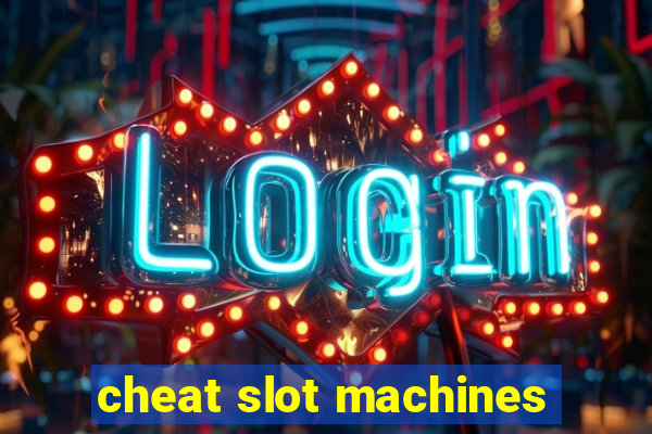 cheat slot machines