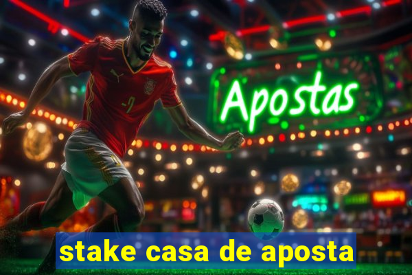 stake casa de aposta