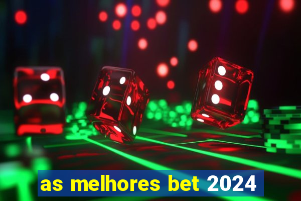 as melhores bet 2024