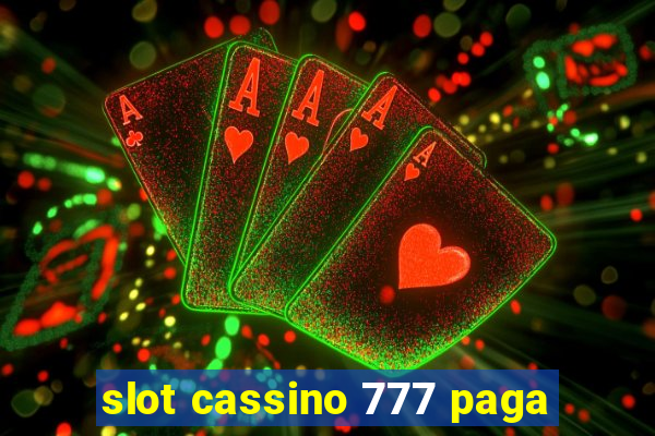 slot cassino 777 paga