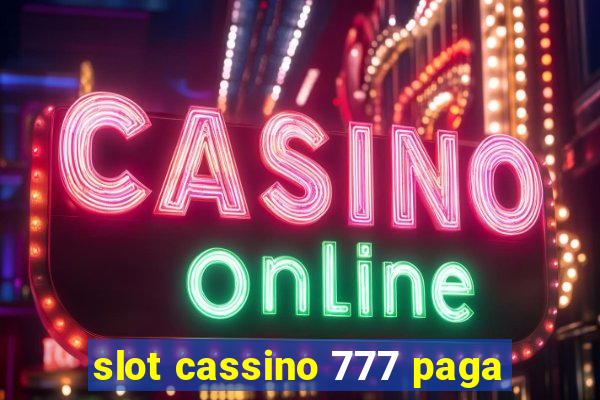 slot cassino 777 paga